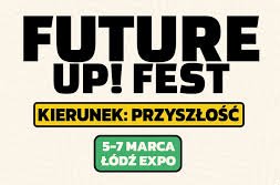 Festiwal edukacyjny Future UP! Fest